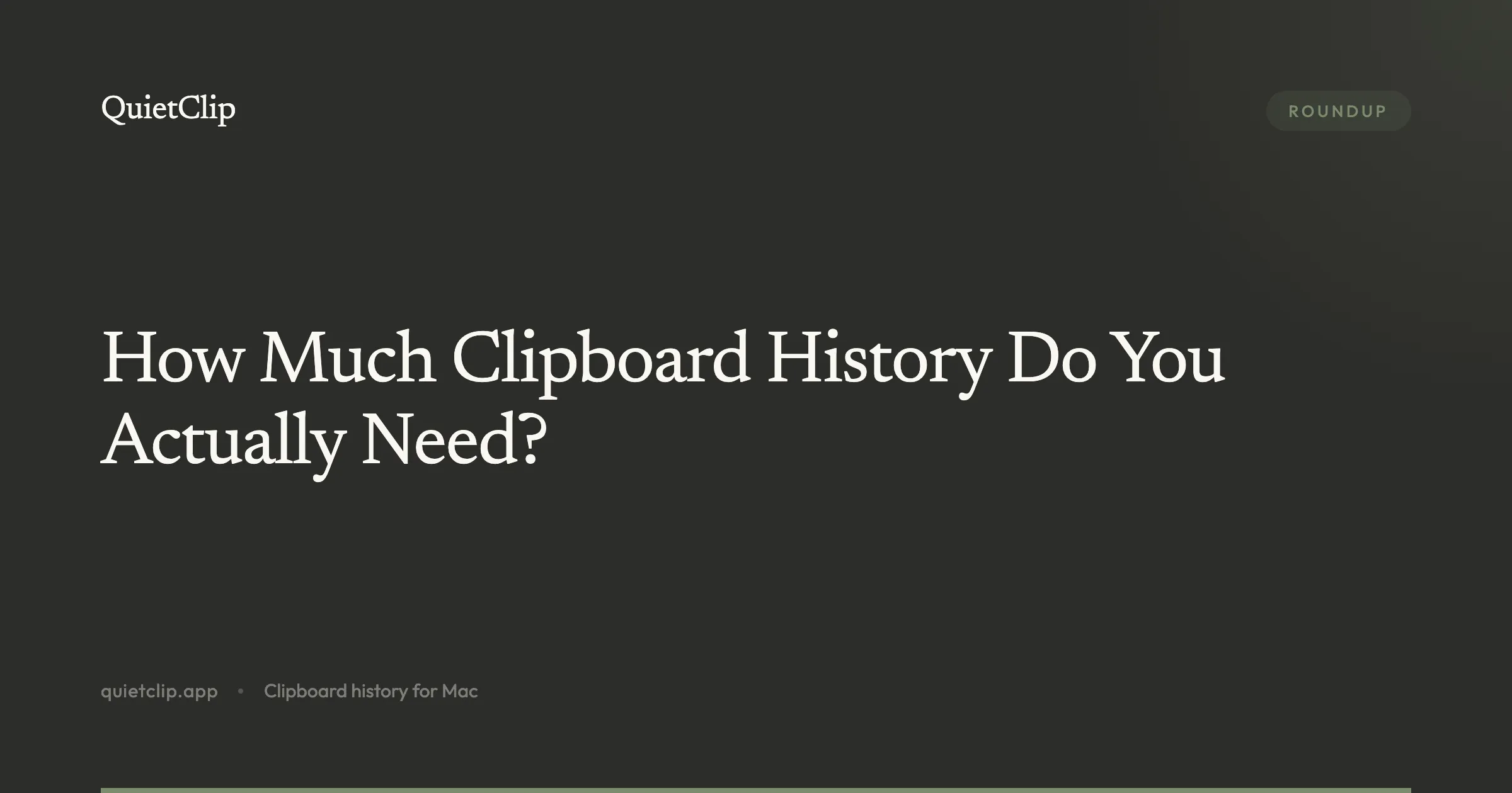 How Much Clipboard History Do You Actually Need?