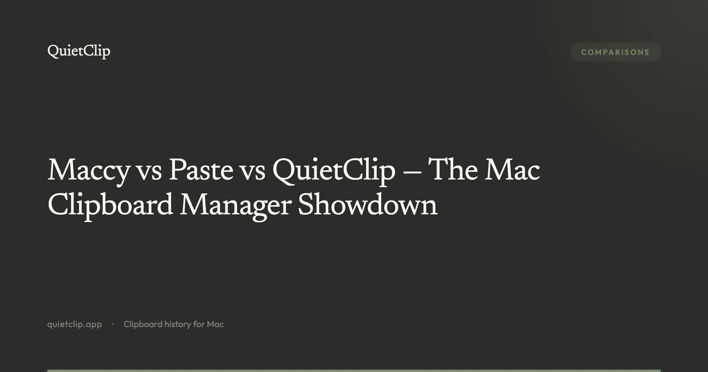 Maccy vs Paste vs QuietClip — The Mac Clipboard Manager Showdown