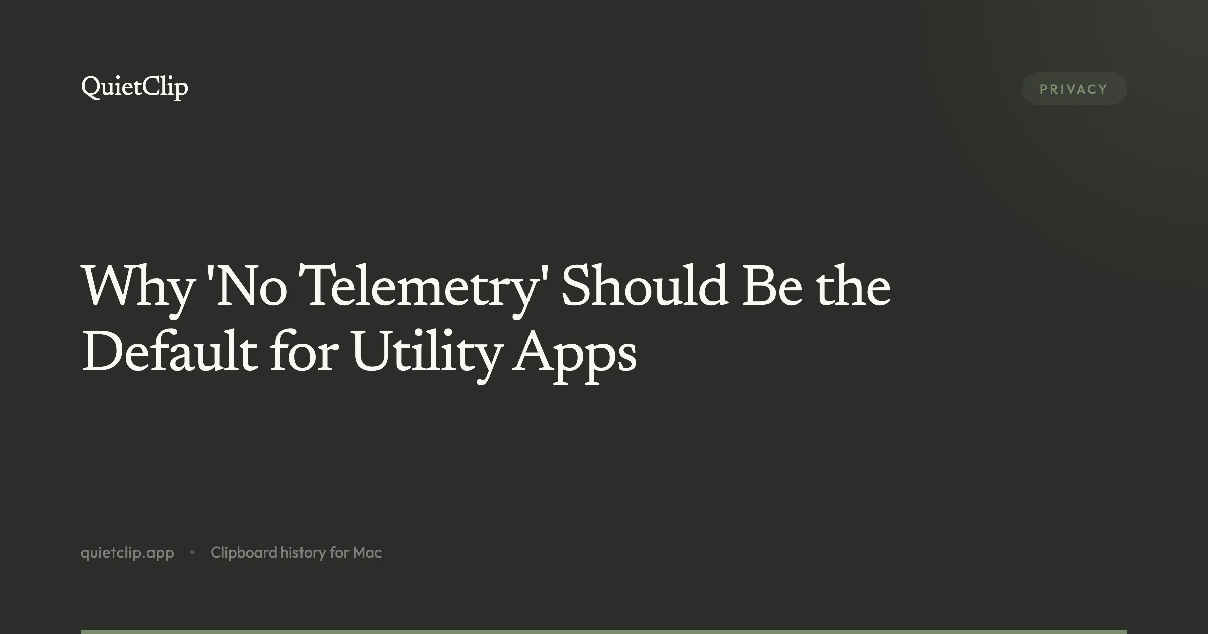 Why 'No Telemetry' Should Be the Default for Utility Apps