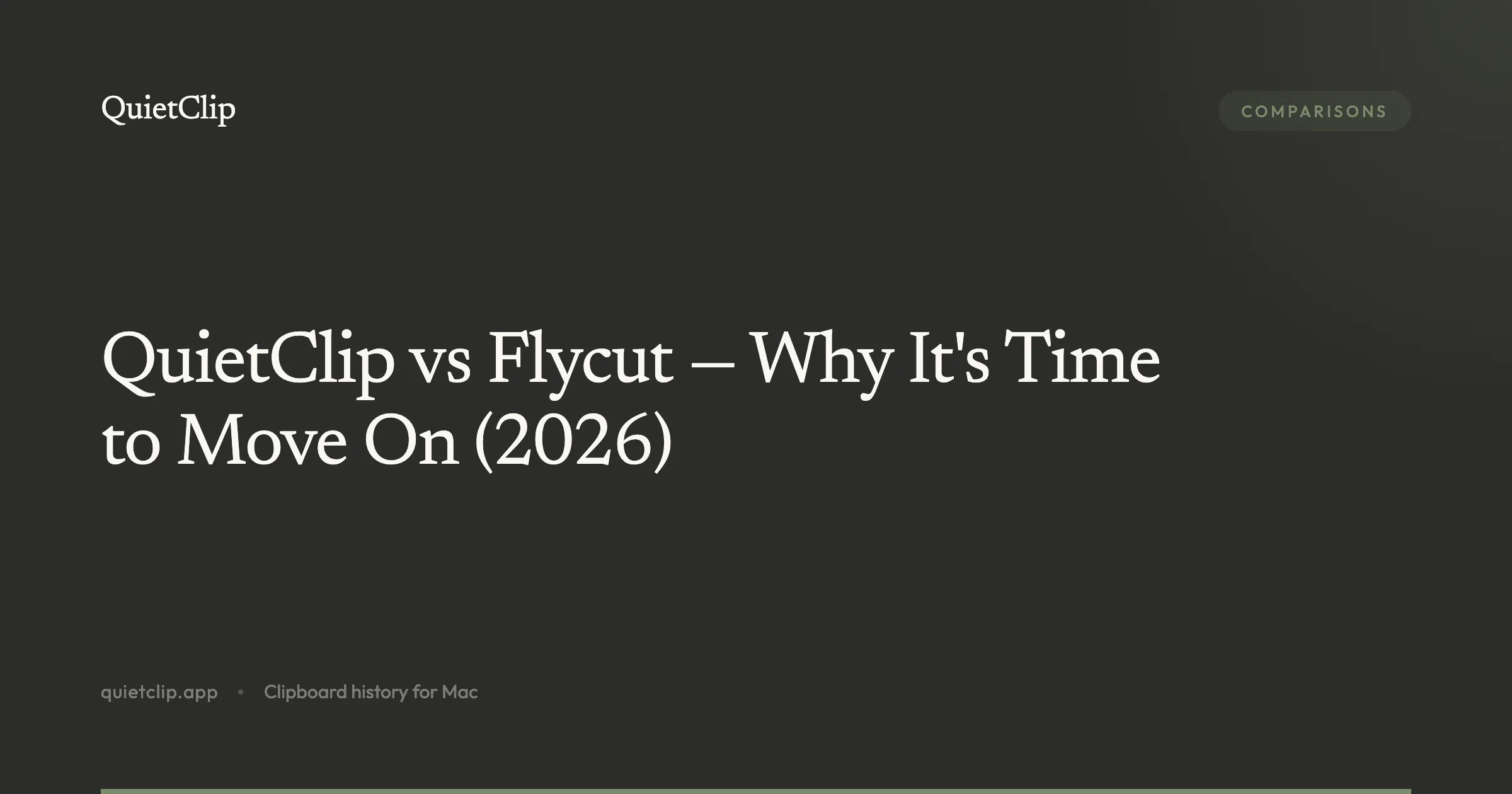 QuietClip vs Flycut — Why It's Time to Move On (2026)