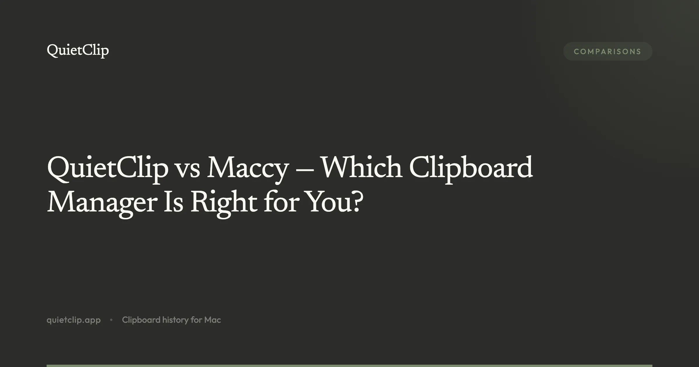 QuietClip vs Maccy — Which Clipboard Manager Is Right for You?