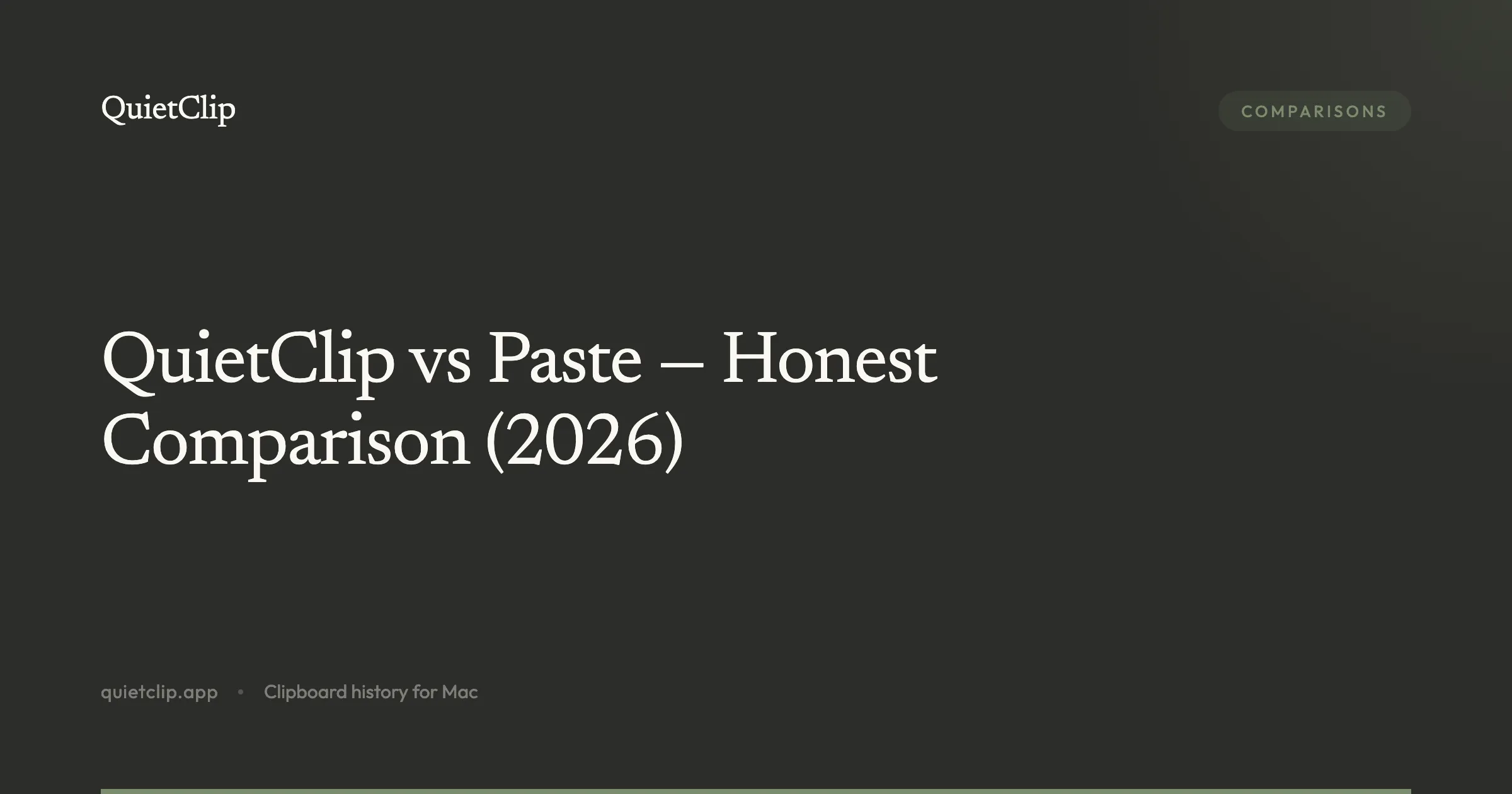 QuietClip vs Paste — Honest Comparison (2026)