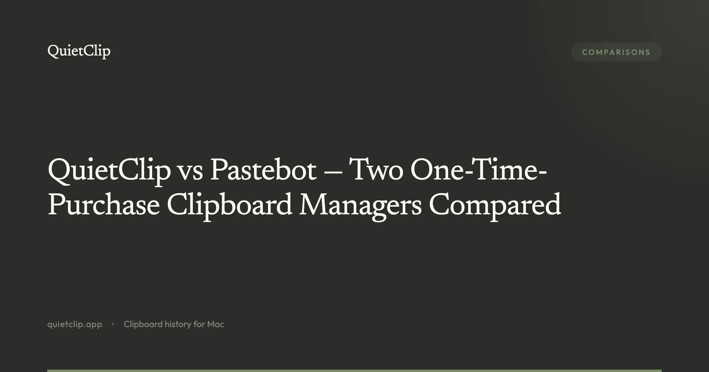 QuietClip vs Pastebot — Two One-Time-Purchase Clipboard Managers Compared
