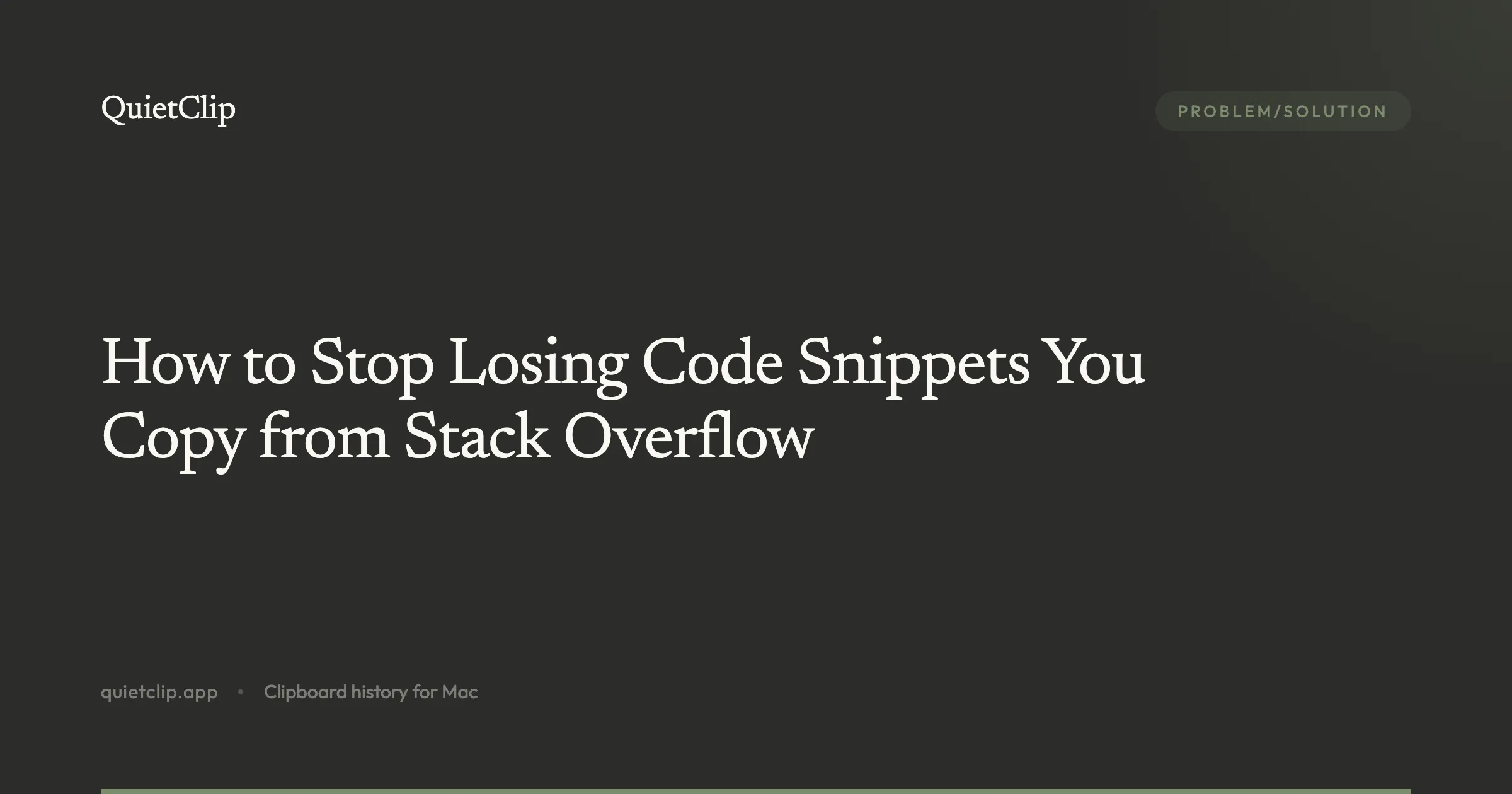How to Stop Losing Code Snippets You Copy from Stack Overflow